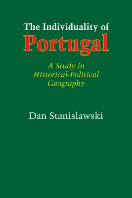 Individualitatea Portugaliei: Un studiu de geografie istorico-politică - The Individuality of Portugal: A Study in Historical-Political Geography