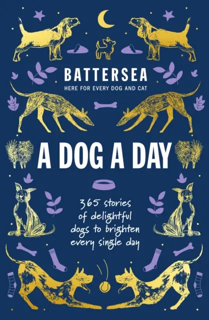 Battersea Dogs and Cats Home - Un câine pe zi - 365 de povești cu câini încântători pentru a înveseli fiecare zi - Battersea Dogs and Cats Home - A Dog a Day - 365 stories of delightful dogs to brighten every day