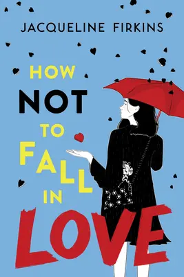 Cum să nu te îndrăgostești - How Not to Fall in Love