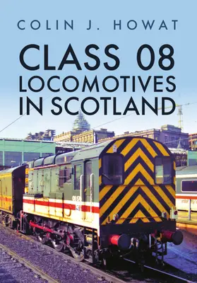 Locomotive clasa 08 în Scoția - Class 08 Locomotives in Scotland
