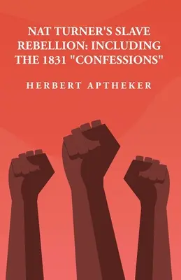 Nat Turner's Slave Rebellion: Inclusiv confesiunile din 1831” Inclusiv «Confesiunile» din 1831 de: Herbert Aptheker” - Nat Turner's Slave Rebellion: Including the 1831 Confessions