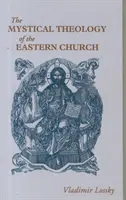 Teologia mistică a Bisericii Răsăritene - Mystical Theology of the Eastern Church