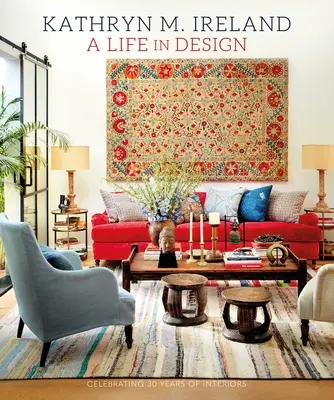 O viață în design: Sărbătorirea a 30 de ani de amenajări interioare - A Life in Design: Celebrating 30 Years of Interiors