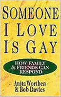 Cineva drag mie este homosexual - Cum pot reacționa familia și prietenii - Someone I Love Is Gay - How Family & Friends Can Respond