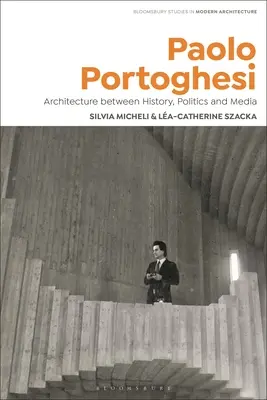 Paolo Portoghesi: Arhitectura între istorie, politică și media - Paolo Portoghesi: Architecture Between History, Politics and Media