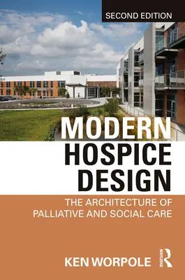 Proiectarea modernă a hospice-urilor: Arhitectura îngrijirii paliative și sociale - Modern Hospice Design: The Architecture of Palliative and Social Care