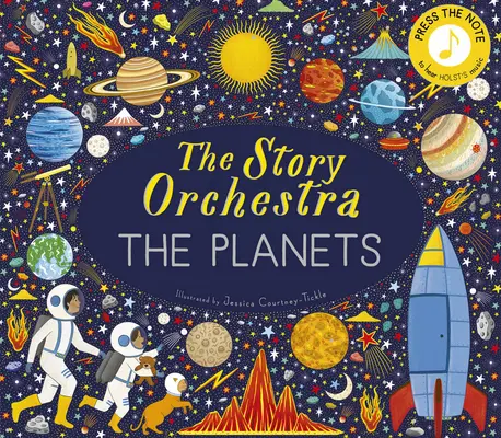 The Story Orchestra: The Planets: Apasă pe notă pentru a asculta muzica lui Holst - The Story Orchestra: The Planets: Press the Note to Hear Holst's Music