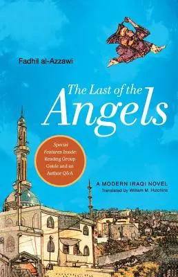 The Last of the Angels: Un roman irakian modern - The Last of the Angels: A Modern Iraqi Novel