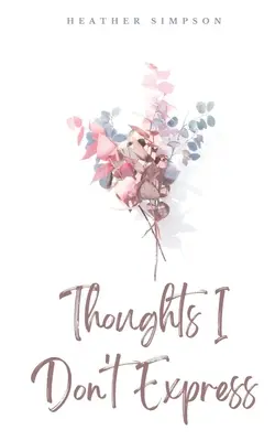 Gânduri pe care nu le exprim - Thoughts I Don't Express