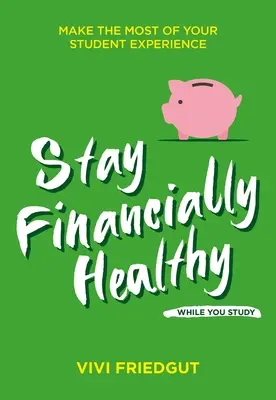 Rămâneți sănătoși din punct de vedere financiar în timp ce studiați - Stay Financially Healthy While You Study