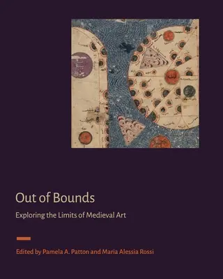 Out of Bounds: Explorarea limitelor artei medievale - Out of Bounds: Exploring the Limits of Medieval Art