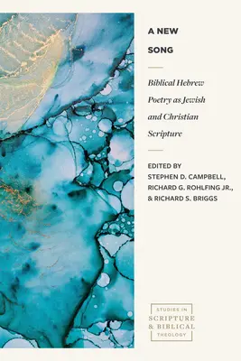 Un cântec nou: Poezia ebraică biblică ca scriptură iudaică și creștină - A New Song: Biblical Hebrew Poetry as Jewish and Christian Scripture