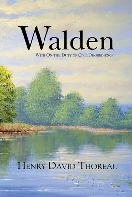 Walden cu Despre datoria nesupunerii civile (Reader's Library Classics) - Walden with On the Duty of Civil Disobedience (Reader's Library Classics)