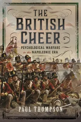 Bucuria britanică: Războiul psihologic în epoca napoleoniană - The British Cheer: Psychological Warfare in the Napoleonic Era