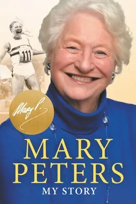 Mary Peters: Povestea mea - Mary Peters: My Story