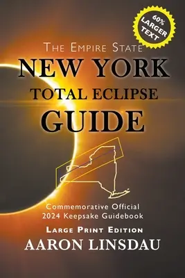 Ghidul eclipsei totale din New York (imprimare mare): Ghidul oficial comemorativ 2024 Keepsake - New York Total Eclipse Guide (Large Print): Official Commemorative 2024 Keepsake Guidebook