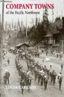 Orașele companiei din Pacificul de Nord-Vest - Company Towns of the Pacific Northwest