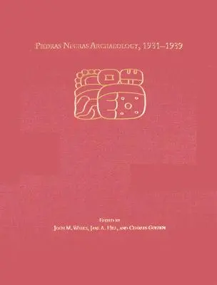 Arheologia din Piedras Negras, 1931-1939 - Piedras Negras Archaeology, 1931-1939