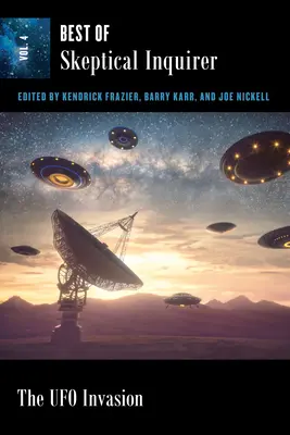 Invazia OZN-urilor: Best of Skeptical Inquirer - The UFO Invasion: Best of Skeptical Inquirer