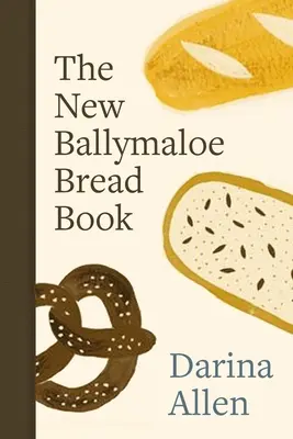 Noua carte de pâine Ballymaloe - The New Ballymaloe Bread Book