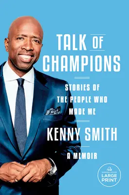 Talk of Champions: Poveștile oamenilor care m-au făcut: Un memoriu - Talk of Champions: Stories of the People Who Made Me: A Memoir