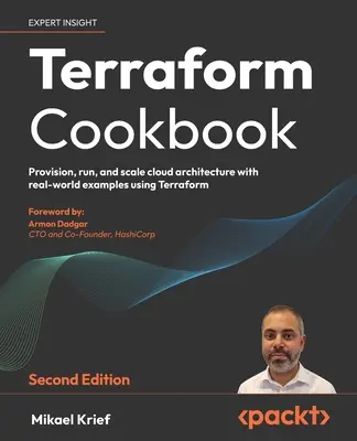Terraform Cookbook - Ediția a doua: Aprovizionați, rulați și scalați arhitectura cloud cu exemple din lumea reală utilizând Terraform - Terraform Cookbook - Second Edition: Provision, run, and scale cloud architecture with real-world examples using Terraform
