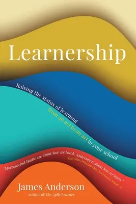 Learnership: Ridicarea statutului învățării de la un act la o artă în școala dumneavoastră - Learnership: Raising the status of learning from an act to an art in your school