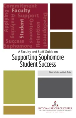 Un ghid pentru cadrele didactice și personalul didactic privind sprijinirea succesului studenților din anul doi - A Faculty and Staff Guide on Supporting Sophomore Student Success