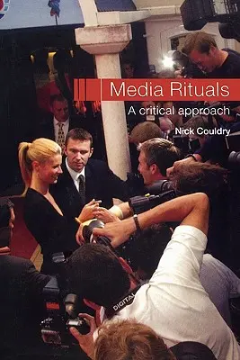 Media Rituals: O abordare critică - Media Rituals: A Critical Approach
