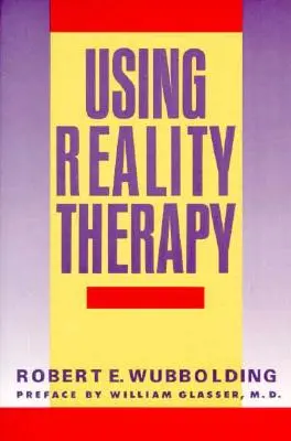Utilizarea terapiei realității - Using Reality Therapy