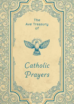 Tezaurul Ave de rugăciuni catolice - The Ave Treasury of Catholic Prayers