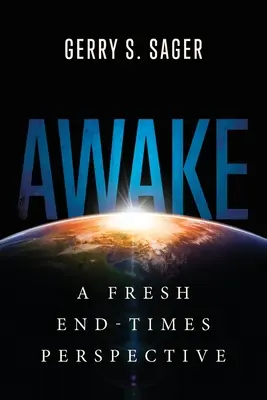 Awake: O nouă perspectivă asupra sfârșitului lumii - Awake: A Fresh End-Times Perspective