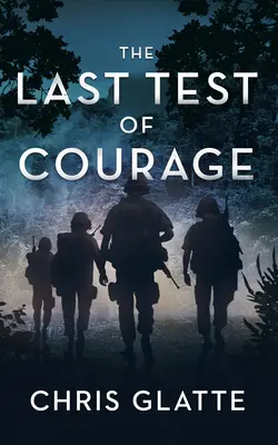 Ultimul test al curajului - The Last Test of Courage