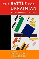 Bătălia pentru Ucraina - o perspectivă comparativă - Battle for Ukrainian - A Comparative Perspective
