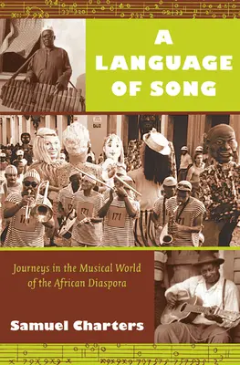 Un limbaj al cântecului: Călătorii în lumea muzicală a diasporei africane - A Language of Song: Journeys in the Musical World of the African Diaspora
