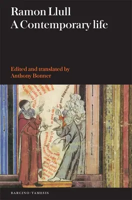Ramon Llull: O viață contemporană - Ramon Llull: A Contemporary Life