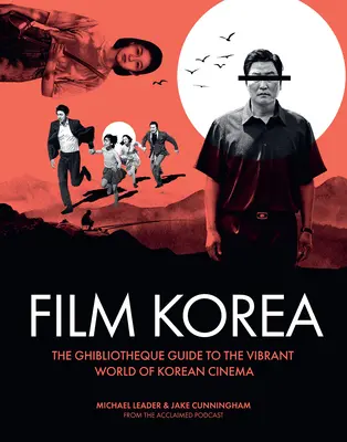 Ghibliotheque Film Korea: Ghidul esențial pentru lumea minunată a cinematografiei coreene - Ghibliotheque Film Korea: The Essential Guide to the Wonderful World of Korean Cinema