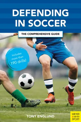 Apărarea în fotbal: Ghidul cuprinzător - Defending in Soccer: The Comprehensive Guide