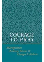 Curajul de a te ruga - Courage to Pray