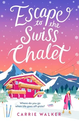 Evadare la cabana elvețiană: Must-Read Hilarious New Fiction Debut cu care să evadezi în 2023! - Escape to the Swiss Chalet: The Must-Read Hilarious New Fiction Debut to Escape with in 2023!