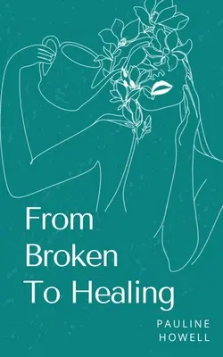 De la rupere la vindecare - From Broken To Healing