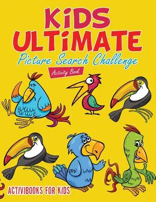 Cartea de activități Kids Ultimate Picture Search Challenge - Kids Ultimate Picture Search Challenge Activity Book