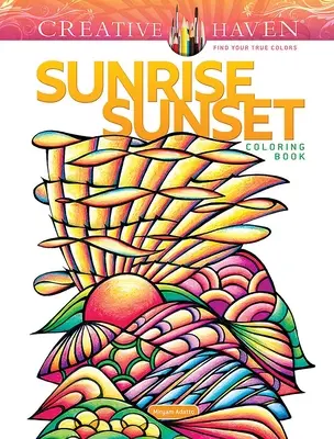 Carte de colorat Creative Haven Sunrise Sunset - Creative Haven Sunrise Sunset Coloring Book