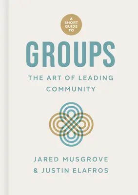 Un scurt ghid al grupurilor: Arta de a conduce o comunitate - A Short Guide to Groups: The Art of Leading Community