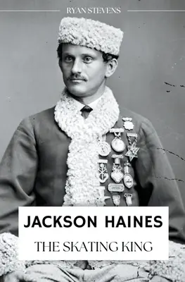 Jackson Haines: Regele patinajului - Jackson Haines: The Skating King