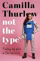Not the Type - Găsirea locului tău în lumea reală - Not the Type - Finding your place in the real world