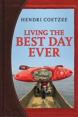 A trăi cea mai bună zi din toate timpurile - Living the Best Day Ever