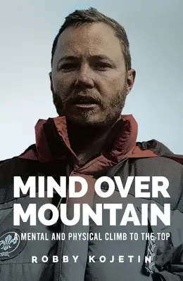 Minte peste munte: O ascensiune mentală și fizică spre vârf - Mind Over Mountain: A Mental and Physical Climb to the Top