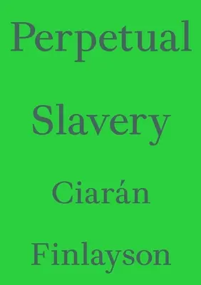 Sclavie perpetuă - Perpetual Slavery