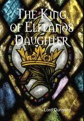 Fiica regelui din Elflands - The King of Elflands Daughter